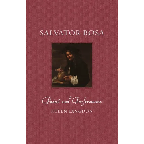 Salvator Rosa: Paint and Performance