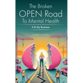 The Broken OPEN Road to Mental Health It IS My Business
