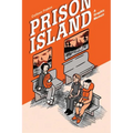 Prison Island: A Graphic Memoir