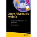 Azure Adventures with C#: First Steps for C# Developers Into Azure Cloud