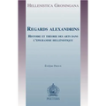 Regards Alexandrins: Histoire Et Theorie Des Arts Dans l'Epigramme Hellenistique