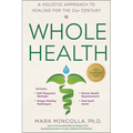 Whole Health: A Holistic Approach to Healing for the 21st Century