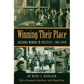 Winning Their Place: Arizona Women in Politics, 1883-1950