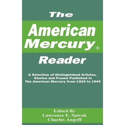 The American Mercury Reader: A Selection of Distinguished Articles, Stories and Poems Published in the American Mercury During 1924-1944