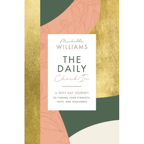 The Daily Check-In: A 60-Day Journey to Finding Your Strength, Faith, and Wholeness