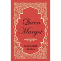 Queen Margot; Or, Marguerite de Valois - With Nine Illustrations
