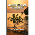 MangrOsana: Future World; Rising Tides, Sinking Islands & the Role of Mangrove Trees