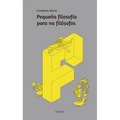 Pequeña Filosofia Para No Filosofos- V2*