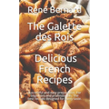 The Galette des Rois - Delicious French Recipes: Successful and easy preparation. For beginners and professionals. The best recipes designed for every