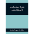 Some Prominent Virginia Families (Volume Iv)