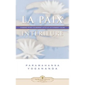La Paix Interieure: Comment Tre Calmement Actif Et Activement Calme
