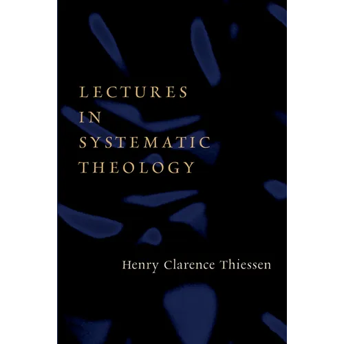Lectures in Systematic Theology