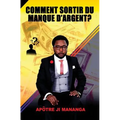 Comment Sortir Du Manque d'Argent