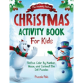 The Insanely Festive Activity Book For Kids: Christmas Themed Color By Number, Maze, and Connect The Dot Puzzles