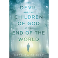 The Devil and the Children of God at the End of the World