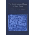 The Construction of Space in Early China