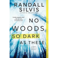 No Woods So Dark as These