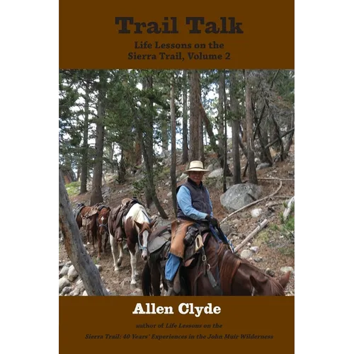 Trail Talk: Life Lessons on the Sierra Trail, Volume 2