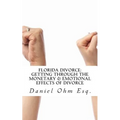 Florida Divorce: Getting Through the Monetary & Emotional Effects of Divorce