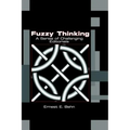 Fuzzy Thinking: A Series of Challenging Editorials
