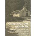 Giving Glory to God in Appalachia: Worship Practices of Six Baptist Subdenominations