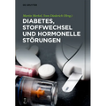 Diabetes, Stoffwechsel und hormonelle Störungen