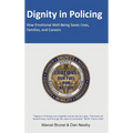 Dignity in Policing: How Emotional Well-Being Saves Lives, Families, and Careers