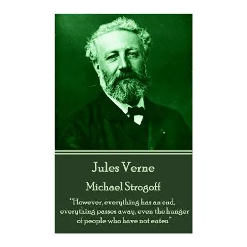Jules Verne - Michael Strogoff: "However, everything has an end, everything passes away, even the hunger of people who have not eaten"