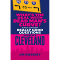What's the Deal with Dead Man's Curve?: And Other Really Good Questions about Cleveland