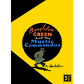 Bungleton Green and the Mystic Commandos
