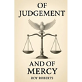 Of Judgement and Of Mercy