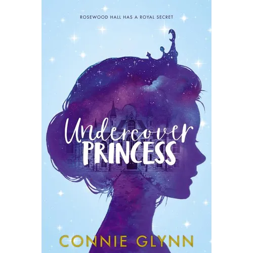 The Rosewood Chronicles #1: Undercover Princess