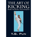 The Art of Kicking: Basic Kicking Techniques