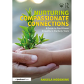 Nurturing Compassionate Connections: A Guide to Practitioner Empathy in the Early Years