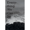 Everything We Can Be