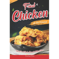 Fried Chicken at its Finest: Tastiest Fried Chicken Recipes to Make at Home