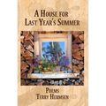 A House for Last Year's Summer: Poems