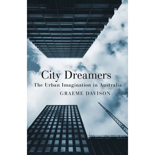 City Dreamers: The Urban Imagination in Australia