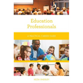 Education Professionals: A Practical Career Guide
