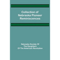 Collection of Nebraska Pioneer Reminiscences