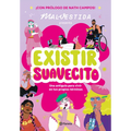 Existir Suavecito: Una Antiguía Para Vivir En Tus Propios Términos / Existing Softly