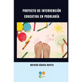 Proyecto de intervencion educativa en Podologia