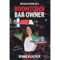 Recollections of a Boomtown Bar Owner: What a Shit Show!