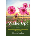 Wake Up!: Encouraging messages of inspiration to fuel your day