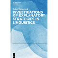 Investigations of Explanatory Strategies in Linguistics