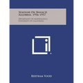 Seminar on Banach Algebras, 1956-1957: Department of Mathematics, University of California