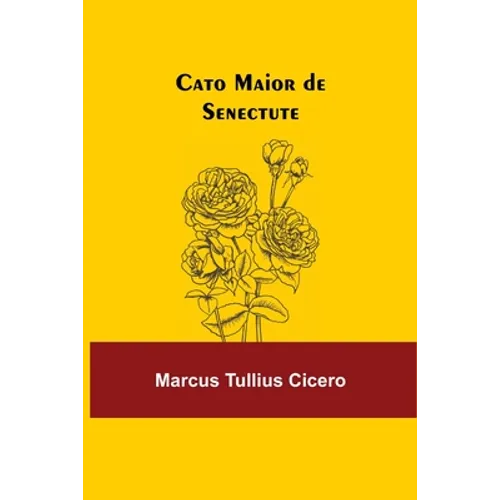 Cato Maior De Senectute
