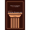 Letters to Young Scholars, Second Edition: An Introduction to Christian Thought