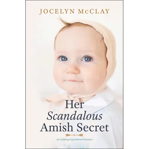 Her Scandalous Amish Secret: An Uplifting Inspirational Romance