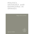 Politics, Ontology and Knowledge in Spinoza: Essays by Alexandre Matheron